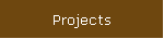 Projects